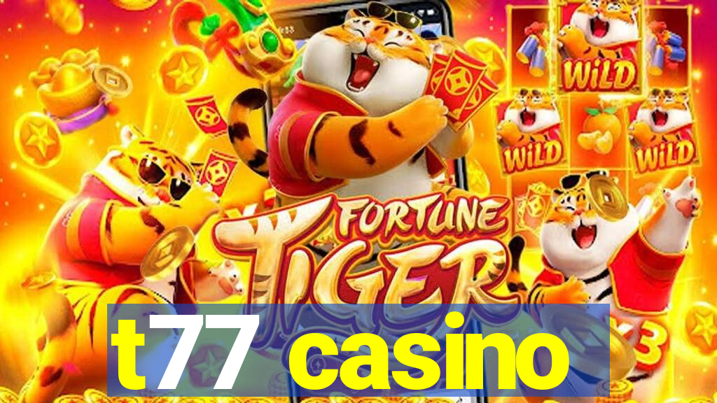 t77 casino